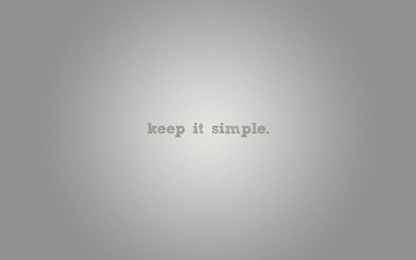 Why simple is best Why simple is best